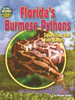 Library Binding Florida's Burmese Pythons: Squeezing the Everglades Book