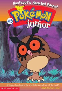 Hoot Hoot's Haunted Forest (Pokemon Junior Chapter Book) - Book #13 of the Pokemon Junior