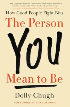 Hardcover The Person You Mean to Be: How Good People Fight Bias Book