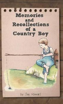 Memories and Recollections of a Country Boy
