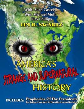 Paperback America's Strange And Supernatural History: Includes: Prophecies Of The Presidents Book