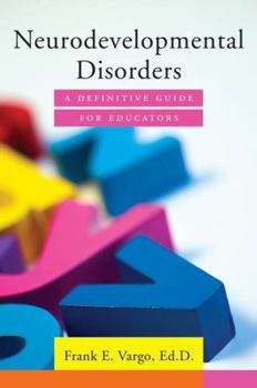 Hardcover Neurodevelopmental Disorders: A Definitive Guide for Educators Book