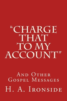 Charge that to My Account and Other Gospel Addresses