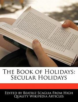 Paperback The Book of Holidays: Secular Holidays Book