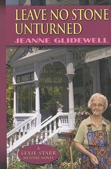 Hardcover Leave No Stone Unturned: A Lexie Starr Mystery Novel Book