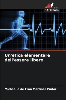 Paperback Un'etica elementare dell'essere libero [Italian] Book