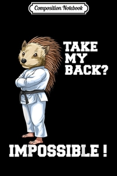 Composition Notebook: Funny Hedgehog - Brazilian Jiu-Jitsu BJJ Gift  Journal/Notebook Blank Lined Ruled 6x9 100 Pages