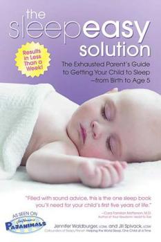 Paperback The Sleepeasy Solution: The Exhausted Parent's Guide to Getting Your Child to Sleep from Birth to Age 5 Book