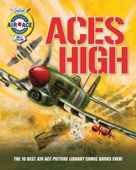 Paperback Aces High: The 10 Best Air Ace Picture Library Comic Books Ever! Book