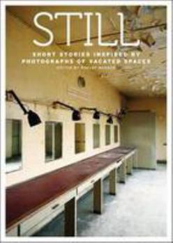 Paperback Still: Short Stories Inspired by Photographs of Vacated Spaces Book