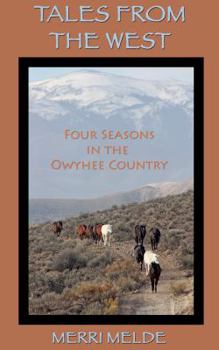 Paperback Tales From The West: Four Seasons in the Owyhee Country Book