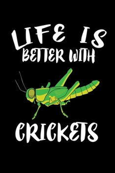 Paperback Life Is Better With Crickets: Animal Nature Collection Book