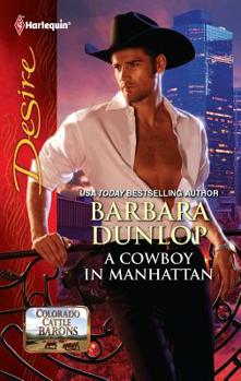 A Cowboy in Manhattan - Book #2 of the Colorado Cattle Barons