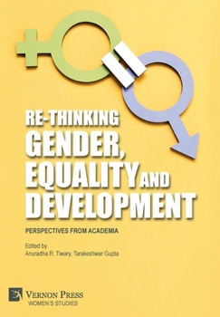 Hardcover Re-Thinking Gender, Equality and Development: Perspectives from Academia Book