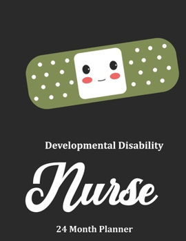 Paperback Developmental Disability Nurse: 2020 - 2021 24 Month Planner For Nurses Book