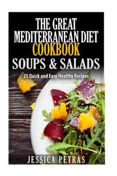 Paperback The Great Mediterranean Diet Cookbook Soups & Salads Book