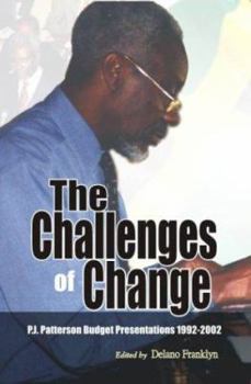 The Challenges Of Change: Pj Patterson Budget Presentations