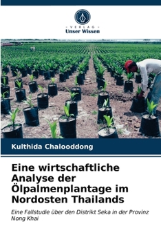 Paperback Eine wirtschaftliche Analyse der Ölpalmenplantage im Nordosten Thailands [German] Book