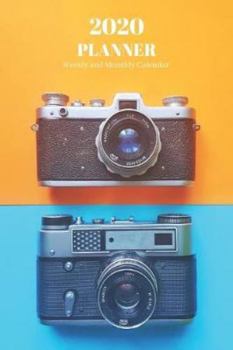 2020 Planner Weekly and Monthly Calendar: Camera: Calendar 2020 For  Photographer (140 Pages, 6"x 9")