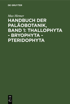 Handbuch der Paläobotanik, Band 1: Thallophyta - Bryophyta - Pteridophyta (German Edition)