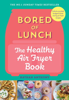 Hardcover Bored of Lunch: The Healthy Air Fryer Book