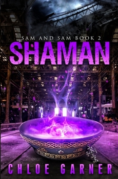 Shaman - Book #2 of the Sam and Sam