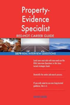 Paperback Property-Evidence Specialist RED-HOT Career Guide; 2579 REAL Interview Questions Book