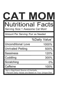 Paperback Cat Mom: Cat Gift for Women - Funny Notebook Journal Featuring Nutritional Facts About Cat Lover Book