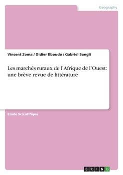 Paperback Les marchés ruraux de l'Afrique de l'Ouest: une brève revue de littérature [French] Book