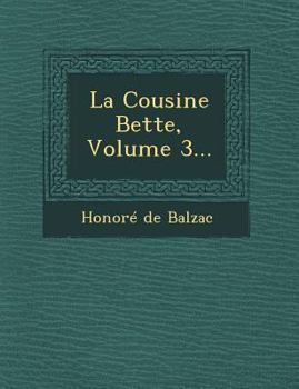 Paperback La Cousine Bette, Volume 3... [French] Book