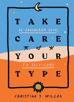 Hardcover Take Care of Your Type: An Enneagram Guide to Self-Care Book