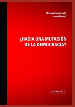 Paperback ¿Hacia una mutación de la democracia?: Un abordaje continental [Spanish] Book