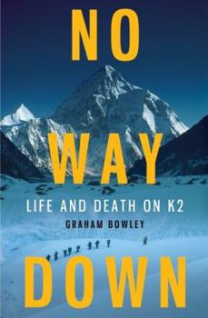 Hardcover No Way Down: Life and Death on K2 Book