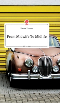 Hardcover From Midwife To Midlife. Life is a Story - story.one [German] Book