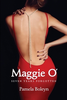Maggie O' : Seven Years Forgotten