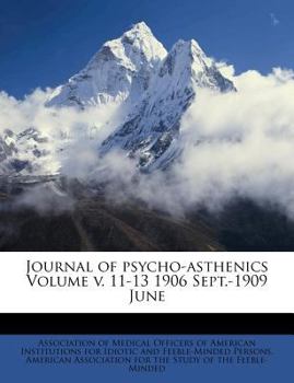 Paperback Journal of Psycho-Asthenics Volume V. 11-13 1906 Sept.-1909 June Book