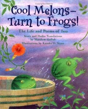 Hardcover Cool Melons-Turn to Frogs!: The Life and Poems of Issa Book