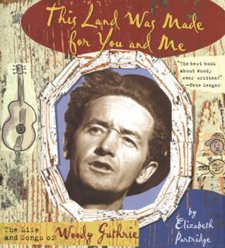 Hardcover This Land Was Made for You and Me: The Life and Songs of Woody Guthrie Book