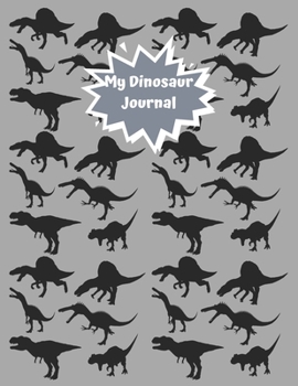 My Dinosaur Journal: Dinosaur Journal / Notebook (Grey)