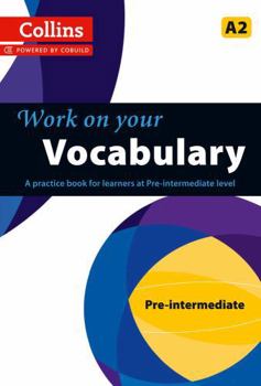 Paperback Work on Your Vocabulary: A Practice Book for Learners at Pre-Intermediate Level Book
