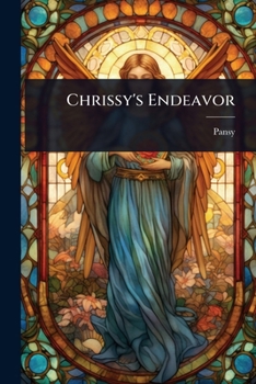 Chrissy's Endeavor (Grace Livingstone Hill Library , No 13)