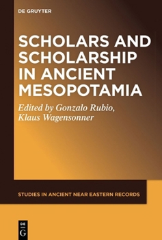 Hardcover Scholars and Scholarship in Ancient Mesopotamia Book