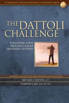 Paperback The Dattoli Challenge: Evaluating Your Prostate Cancer Treatment Options Book