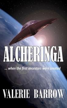 Paperback Alcheringa - When the First Ancestors Were Created. Book