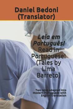 Paperback Leia Em Portugu?s! Read in Portuguese! (Tales by Lima Barreto): Two Tales Adapted Into Modern Portuguese with English Translation [Portuguese] Book