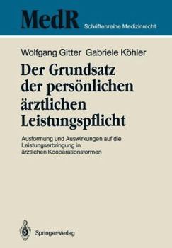 Der Grundsatz Der Personlichen Arztlichen Leistungspflicht: Ausformung Und Auswirkungen Auf Die Leistungserbringung in Arztlichen Kooperationsformen