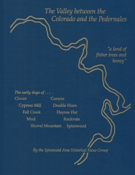 Paperback The Valley between the Colorado and the Pedernales Book