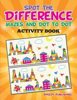 Paperback Spot the Difference, Mazes and Dot to Dot Activity Book