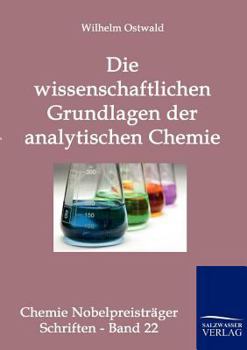 Die Wissenschaftlichen Grundlagen der Analytischen Chemie Elementar Dargestellt
