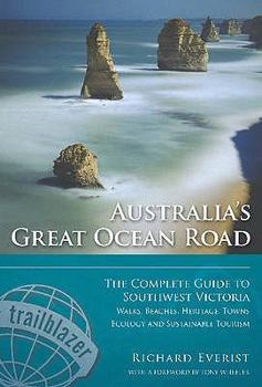 Paperback The Complete Guide to the Great Ocean Road: Walks, Beaches, Heritage, Ecology, Towns and Sustainable Tourism Through Southwest Victoria Book